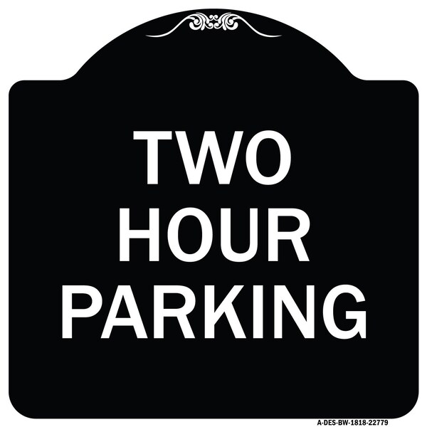 Signmission Designer Series Two Hour Parking, Black & White Heavy-Gauge Aluminum Sign, 18" x 18", BW-1818-22779 A-DES-BW-1818-22779 - main